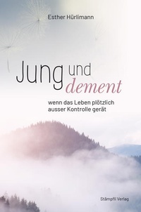 Abbildung von: Jung und dement - Stämpfli Verlag