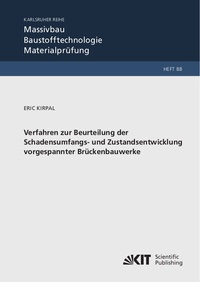 Abbildung von: Verfahren zur Beurteilung der Schadensumfangs- und Zustandsentwicklung vorgespannter Brückenbauwerke - KIT Scientific Publishing