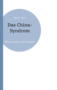 Enlarge image Cover: Das China-Syndrom - BoD - Books on Demand