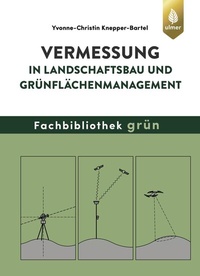 Abbildung von: Vermessung in Landschaftsbau und Grünflächenmanagement - Verlag Eugen Ulmer