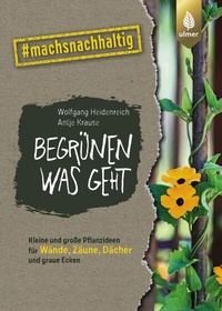 Abbildung von: Begrünen was geht - Verlag Eugen Ulmer