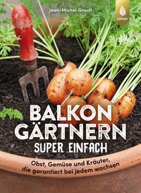 Abbildung von: Balkongärtnern super einfach - Verlag Eugen Ulmer