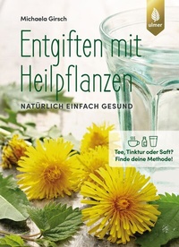 Abbildung von: Entgiften mit Heilpflanzen - Verlag Eugen Ulmer
