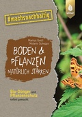 Cover: Boden & Pflanzen nat&uuml;rlich st&auml;rken - Verlag Eugen Ulmer