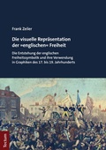 Abbildung von: Die visuelle Repräsentation der »englischen« Freiheit - Tectum Wissenschaftsverlag