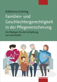 Abbildung von: Familien- und Geschlechtergerechtigkeit in der Pflegeversicherung - Mabuse