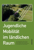Cover: Jugendliche Mobilit&auml;t im l&auml;ndlichen Raum - Hirnkost