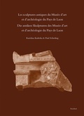 Cover: Les sculptures antiques du Mus&eacute;e d'art et d'arch&eacute;ologie du Pays de Laon - Die antiken Skulpturen des Mus&eacute;e d'art et d'archeologie du Pays de Laon - Reichert Verlag