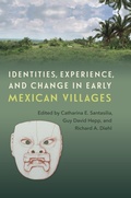 Cover: Identities, Experience, and Change in Early Mexican Villages - University Press of Florida