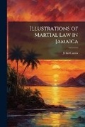 Cover: Illustrations of Martial Law in Jamaica - Nabu Press