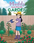 Cover: Maddy Learns from Her Garden - Christian Faith Publishing, Inc.