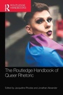 Cover: The Routledge Handbook of Queer Rhetoric - Routledge