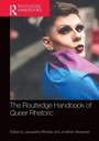 Cover: The Routledge Handbook of Queer Rhetoric - Routledge