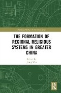 Cover: The Formation of Regional Religious Systems in Greater China - Routledge