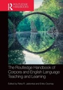 Cover: The Routledge Handbook of Corpora and English Language Teaching and Learning - Routledge