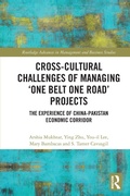Cover: Cross-Cultural Challenges of Managing 'One Belt One Road' Projects - Routledge