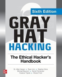 Enlarge image Cover: Gray Hat Hacking: The Ethical Hacker's Handbook, Sixth Edition - McGraw-Hill Education