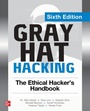 Cover: Gray Hat Hacking: The Ethical Hacker's Handbook, Sixth Edition - McGraw Hill LLC
