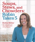 Cover: Soups, Stews, and Chowders: Robin Takes 5 - Andrews McMeel Publishing, LLC
