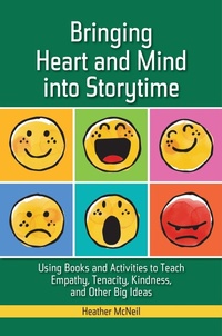 Abbildung von: Bringing Heart and Mind into Storytime - Libraries Unlimited Inc