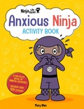 Cover: Ninja Life Hacks: Anxious Ninja Activity Book - Insight Kids