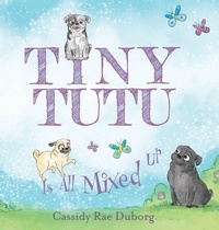Enlarge image Cover: Tiny Tutu Is All Mixed Up - Orange Hat Publishing
