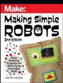 Cover: Making Simple Robots, 2E - Make Community, LLC