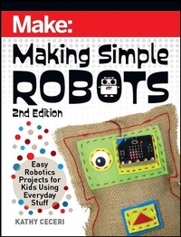 Enlarge image Cover: Making Simple Robots, 2E - Make Community, LLC