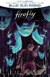 Enlarge image Cover: Firefly: Blue Sun Rising Vol. 1 - Boom! Studios