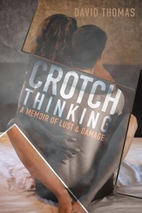 Enlarge image Cover: Crotch Thinking - Rushmore Press LLC