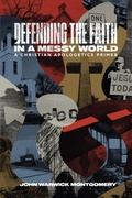 Cover: Defending the Faith in a Messy World - 1517 Publishing