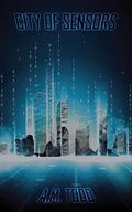 Cover: City of Sensors - Now or Never Publishing Company