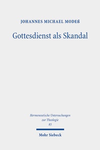 Abbildung von: Gottesdienst als Skandal - Mohr Siebeck