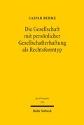 Abbildung von: Die Gesellschaft mit persoenlicher Gesellschafterhaftung als Rechtsformtyp - Mohr Siebeck