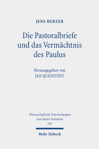 Abbildung von: Die Pastoralbriefe und das Vermächtnis des Paulus - Mohr Siebeck