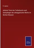 Cover: Aelteste Texte des Todtenbuchs nach Sarkophagen des altaegyptischen Reichs im Berliner Museum - Outlook