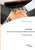 Cover: Korruption. Eine sozialwissenschaftliche Darstellung und Analyse - disserta Verlag