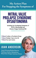 Cover: My Action Plan For Stopping the Symptoms of Mitral Valve Prolapse Syndrome  Dysautonomia - Joan Anderson Communications