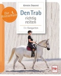 Cover: Den Trab richtig reiten - M&uuml;ller R&uuml;schlikon