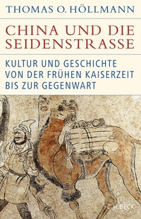 Abbildung von: Historische Bibliothek der Gerda Henkel Stiftung / China und die Seidenstraße - C.H.BECK