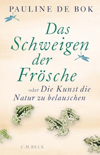 Abbildung von: Das Schweigen der Frösche - C.H.BECK