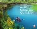 Cover: Die Welt der S&uuml;&szlig;wasserquellen - Motorbuch Verlag