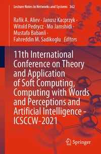 Enlarge image Cover: 11th International Conference on Theory and Application of Soft Computing, Computing with Words and Perceptions and Artificial Intelligence - ICSCCW-2021 - Springer