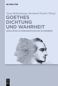 Abbildung von: Goethes Dichtung und Wahrheit - De Gruyter