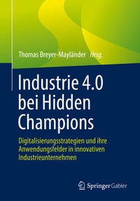 Abbildung von: Industrie 4.0 bei Hidden Champions - Springer Gabler