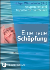 Abbildung von: Eine neue Schöpfung - Schwabenverlag