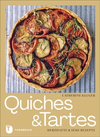 Abbildung von: Quiches und Tartes - Jan Thorbecke Verlag