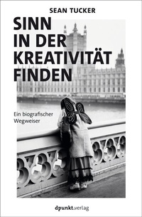Abbildung von: Sinn in der Kreativität finden - dpunkt