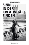 Cover: Sinn in der Kreativit&auml;t finden - dpunkt