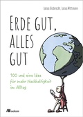 Cover: Erde gut, alles gut - oekom verlag